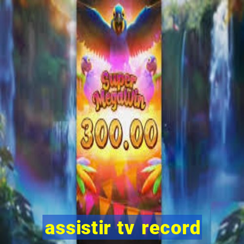 assistir tv record